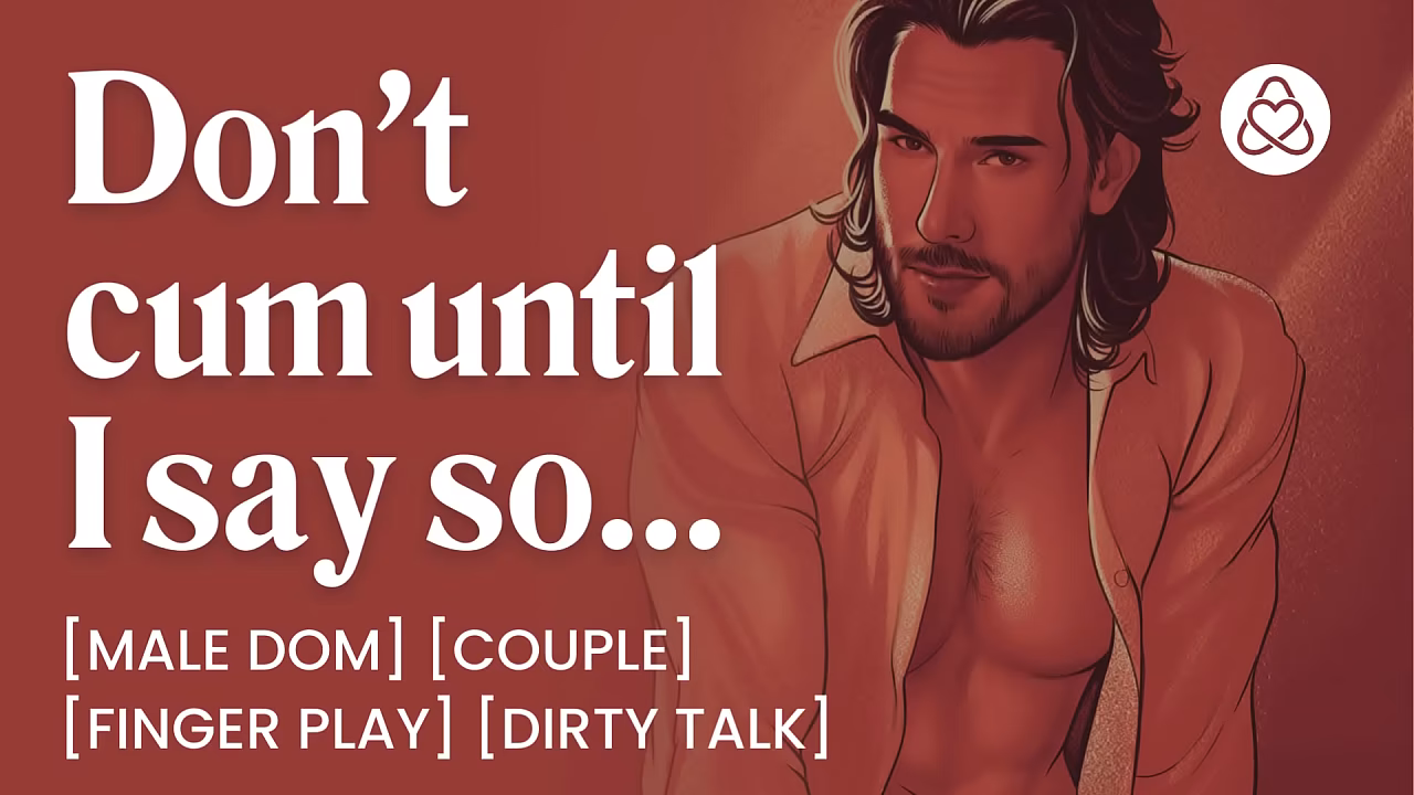 ASMR Male Voice: Soft Daddy Dom Boyfriend Fucks You at Home &ndash_ Finger Play &amp_ Orgasm Control &ndash_ Erotic Audio Porn Roleplay for Women