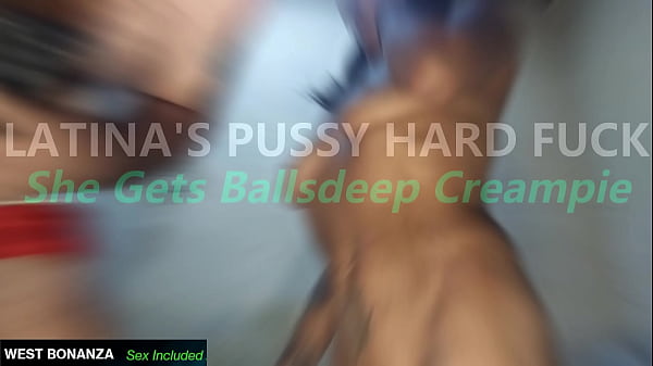 LATINA'S PUSSY HARD FUCK - She Gets Ballsdeep Creampie