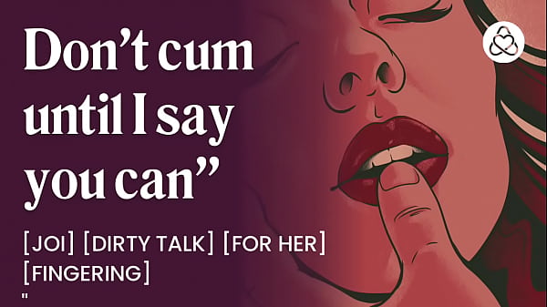 I control when you can cum [edging] [joi for wo...