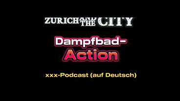 Heisse Dampfbad-Action in einem Schweizer Swingerclub – XXX-Podcast (auf Deutsch)
