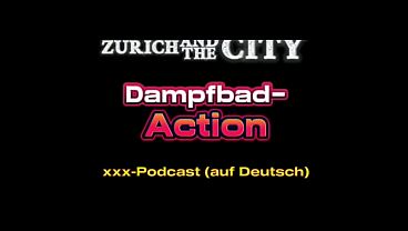 Hot steam bath action in a Swiss swingers club – XXX podcast (in German)