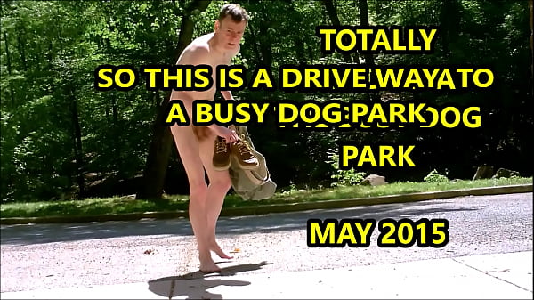 Download Video - Naked JO at Canine Park Bare Foot Naked May 2015