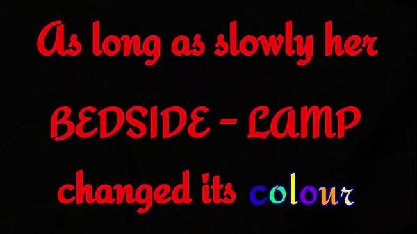 As long as slowely her BEDSIDE-TABLE-LAMP changed its colour