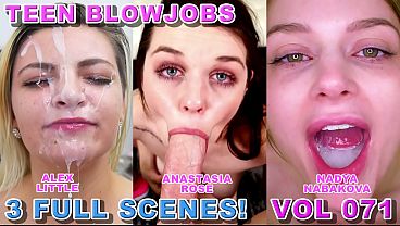 Teen Blowjob Compilation Vol 71 - 3 Full Big DIck POV Blowjobs - Alex Little, Anastasia Rose, Nadya Nabakova