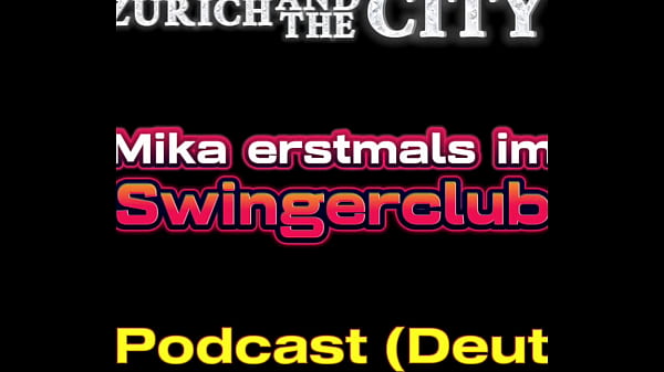 Mit Mika erstmals im Swingerclub – XXX-Podcast (auf Deutsch)