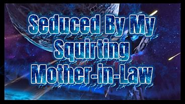 Sexy Squirting GILF Seduces Her Son-In-Law