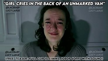 “Girl Cries In The Back Of An Unmarked Van”
