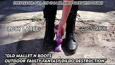 “Old Mallet n Boots Outdoor Faulty Fantasy Dildo Destruction”