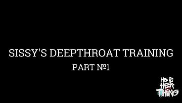 Sissy's Deepthroat Training: Part 1