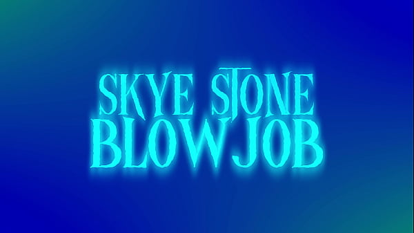 Skye Stone Blowjob