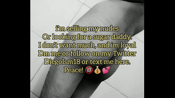 I'm selling nudes, any sugar ?