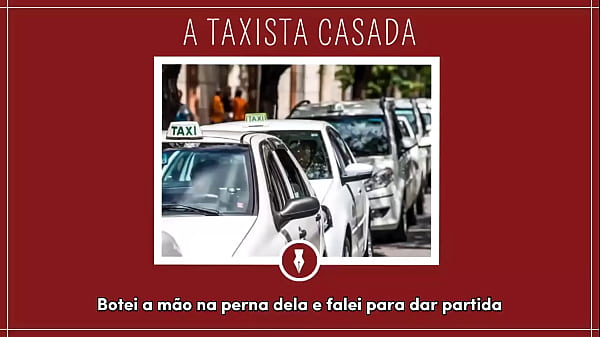 FODENDO COM A TAXISTA CASADA - Contos Libertinos