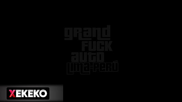 Grand Fuck Auto: Lima - Peru (with Kerly Hot)