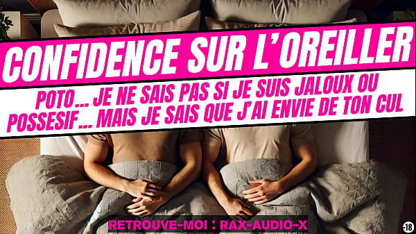 Tu vas découvrir et sentir que ton pote a envie...