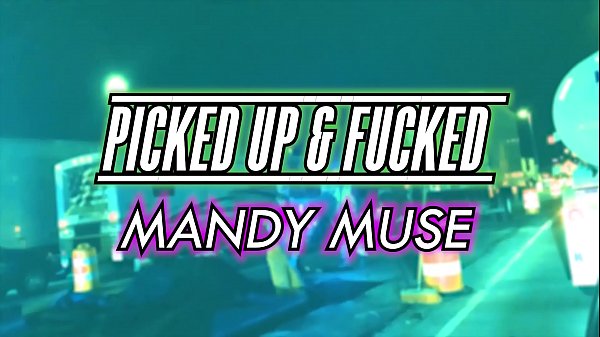 ANAL Mandy Muse Picked Up & Fucked in The ASS HouseoFyre