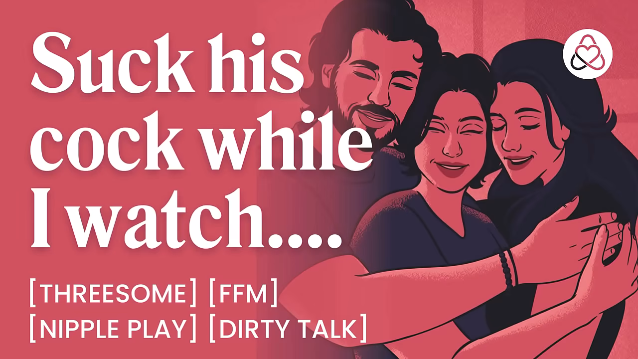 ASMR Audio Porn: First Time FFM Threesome with Friends &ndash_ Cock Sucking, Oral &amp_ Dirty Talk &ndash_ Erotic Audio Roleplay for Women