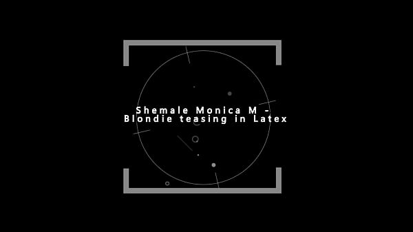 Shemale Monica M – Blondie teasing in Latex