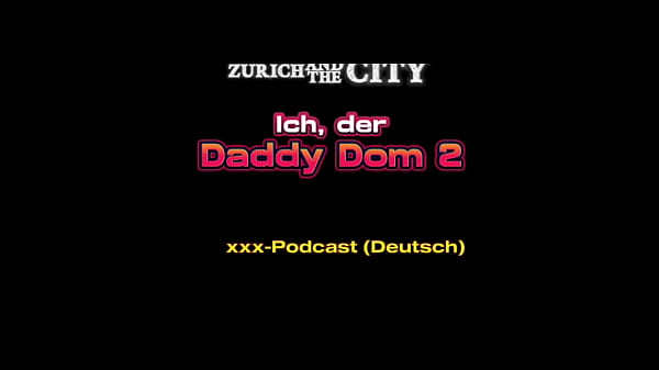 Ich, der DADDY DOM 2 &ndash; Training meiner Sklavin &ndash; xxx-Podcast (auf Deutsch)