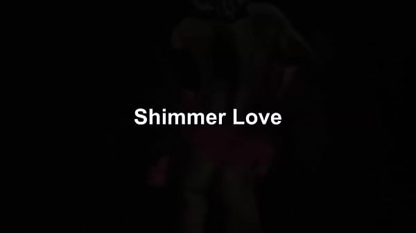 Shimmer Love