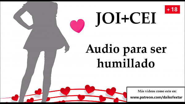 JOI CEI in Spanish. Total humiliation level 100.