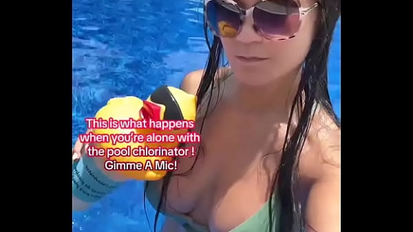 This is what happens when you&rsquo;re alone with the pool chlorinator! Gimme A Mic!