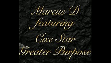 Greater Purpose - Marcus D ft. Cise Star