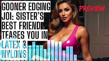 orgasmicaudio - Gooner Edging JOI: Sister’s Best Friend Teases You in Latex & Nylons ASMR HFO JOI Erotic Audio 4 Men