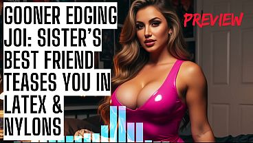 Gooner Edging JOI: Sister’s Best Friend Teases You in Latex & Nylons ASMR HFO JOI Erotic Audio 4 Men