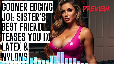  Gooner Edging JOI: Sister’s Best Friend Teases You In Latex & Nylons ASMR HFO JOI Erotic Audio 4 Men