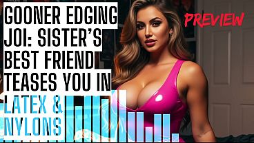 Gooner Edging JOI: Sister’s Best Friend Teases You in Latex & Nylons ASMR HFO JOI Erotic Audio 4 Men