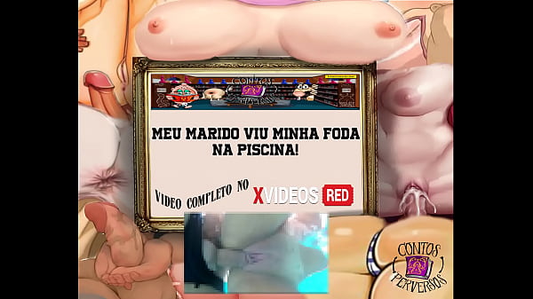 Download Video - CONTOS PERVERSOS - Meu marido viu minha foda na piscina