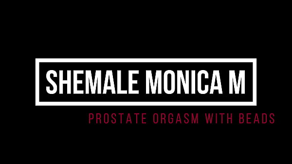 Shemale Monica M - Prostate Orgams with beads