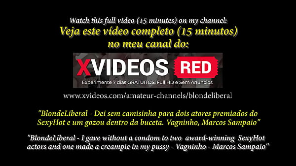 Download Video - BlondeLiberal - Trailer 3&period; Dei sem camisinha para dois atores premiados do SexyHot e um gozou dentro da buceta&period; Vagninho&comma; Marcos Sampaio&period;