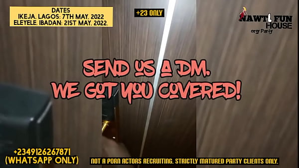 (Two big ass finger fucked) Nawti Fun House orgy party 2. Lagos 7th May and Ibadan 21st May edition (promo video)  2348126433187 (WhatsApp Only Strictly for the orgy party enquiry not a porn actor recruitment agency. Failure to adhere leads to blocking.)