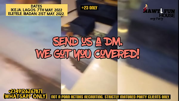 (Two big ass finger fucked) Nawti Fun House orgy party 2. Lagos 7th May and Ibadan 21st May edition (promo video)  2348126433187 (WhatsApp Only Strictly for the orgy party enquiry not a porn actor recruitment agency. Failure to adhere leads to blocking.)