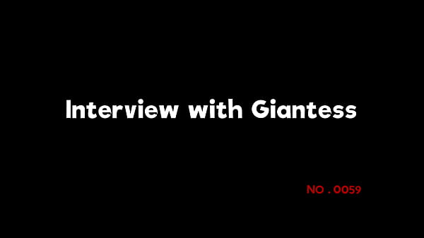 Interview with Giantess