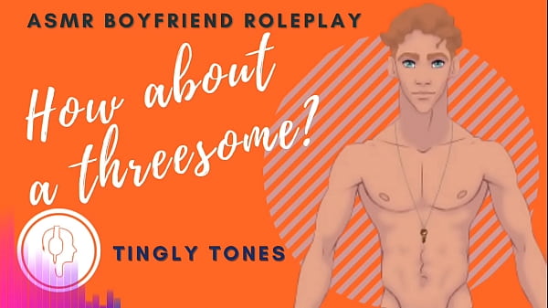 How About A Threesome? Boyfriend Roleplay ASMR. Male voice M4F Audio Only