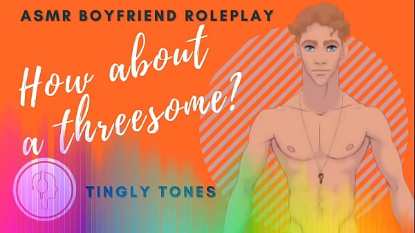 How About A Threesome? Boyfriend Roleplay ASMR. Male voice M4F Audio Only