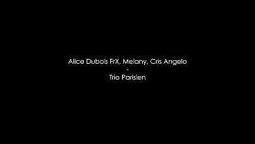 Les Parisiennes TRIO : Alice Dubois FrX Melany & Cris Angelo - French France Spain - FR Part 02