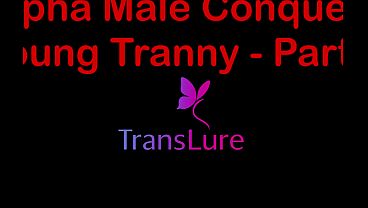 Alpha Male Conquers Young Tranny - Part 1. English Audio Sex Story