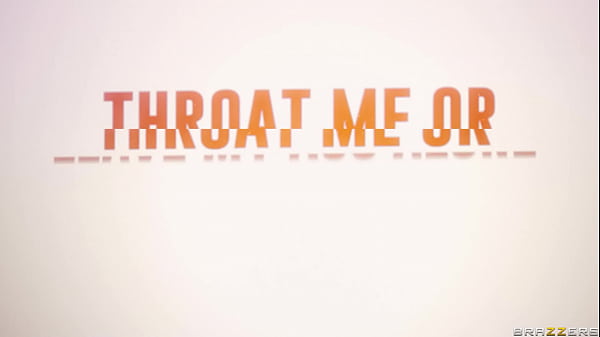 Throat Me Or Leave My Ass Alone.Kenzie Taylor / Brazzers  / stream full from www.zzfull.com/ref