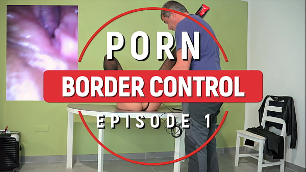 395 | PORN BORDER CONTROL | FETISH | DRINK PEE | PISSING | CREAMPIE ANAL