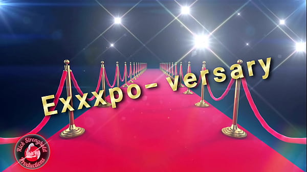 Exxxpo-versary Part 1