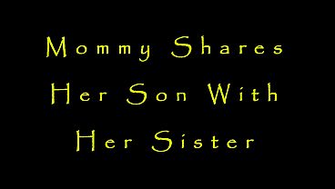 Step-Mommy Shares Her Step-Son with Her step Sister