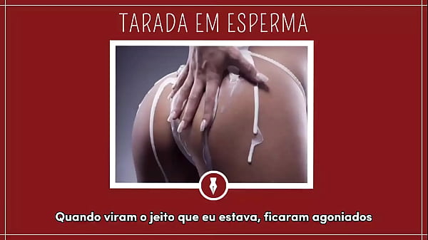 TARADA EM ESPERMA - Contos Libertinos