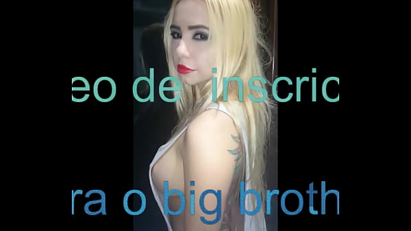 Inscriçao para o big brother a peladona do bbb ...