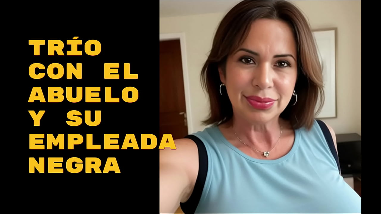 Tuve un trío muy rico con un anciano y la empleada negra que lo cuida By- La Potra Aleja
                     latina milf threesome old ebony muchos negros