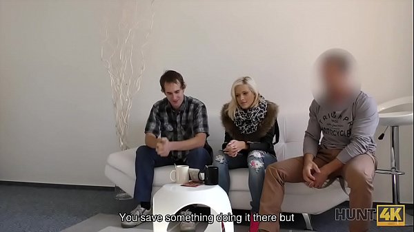 HUNT4K. Cuckold took cash and let hot GF make love with another man