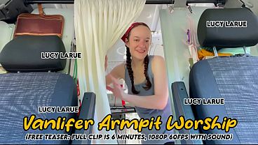 Oof, I smell nice!! ~ Lucy LaRue in "Vanlifer Armpit Worship" (6 minutes)