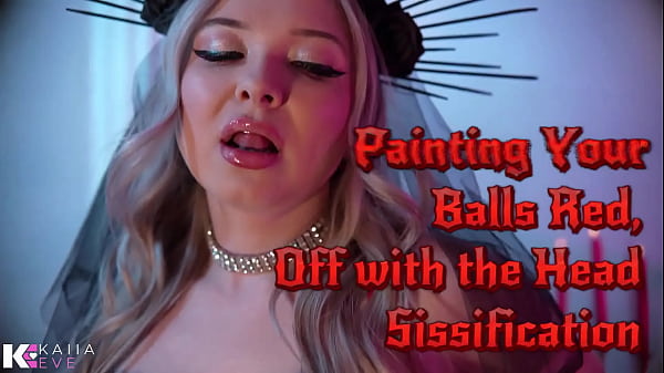 Painting Your Balls Red, Off with the Head Sissification